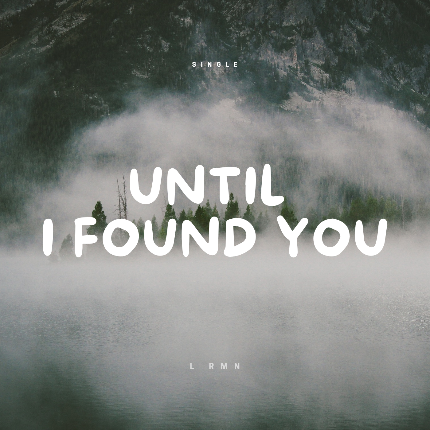 L RMN - Until I Find You